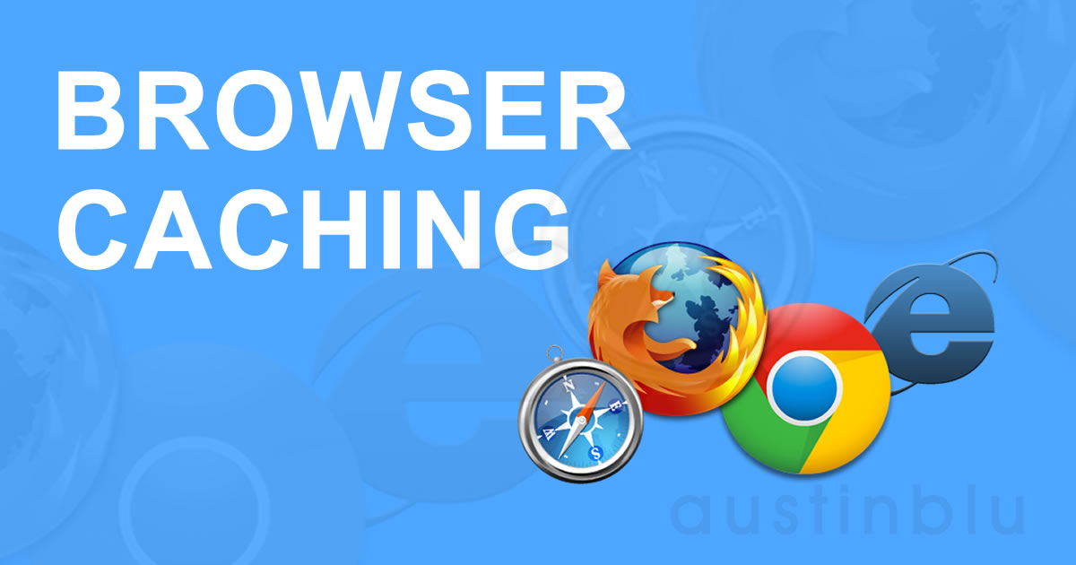 Browser Caching – AustinBlu – Cincinnati Web Design